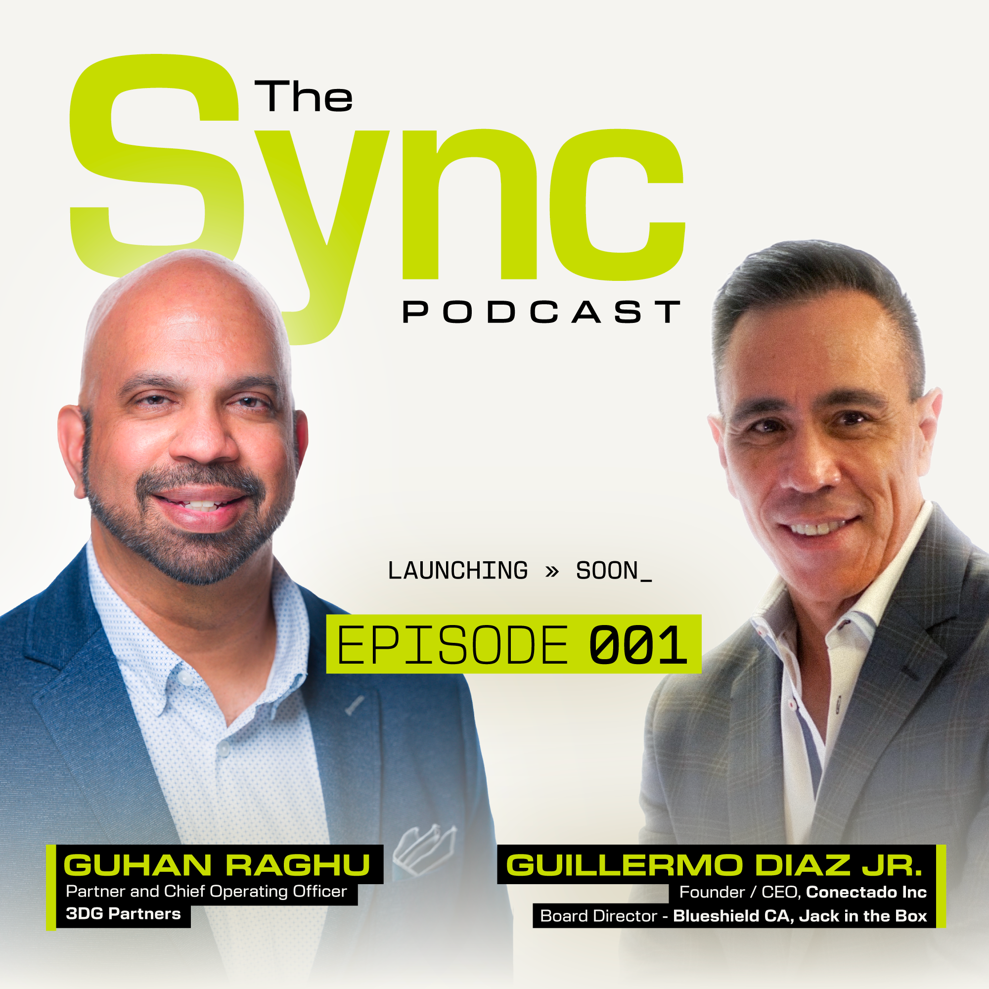 The Sync Podcast, Episode 001 with Guhan Raghu and Guillermo Diaz Jr.